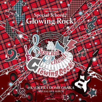 「THE IDOLM@STER CINDERELLA GIRLS 7thLIVE TOUR Special 3chord♪ Glowing Rock ! @ KYOCERA DOME OSAKA」Blu-ray BOX