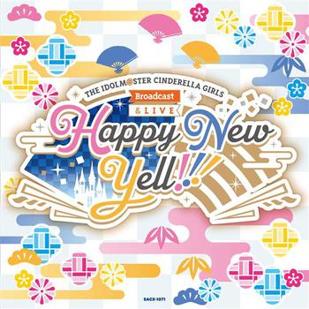 「アイドルマスター シンデレラガールズ」THE IDOLM@STER CINDERELLA GIRLS Broadcast ＆ Live Happy New Yell!!! オリジナルCD