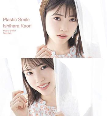 石原夏織 6thシングル「Plastic Smile」