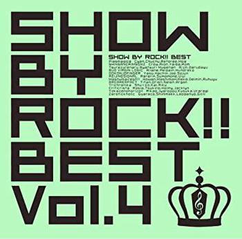 TVアニメ『SHOW BY ROCK!!』SHOW BY ROCK!! BEST Vol.4